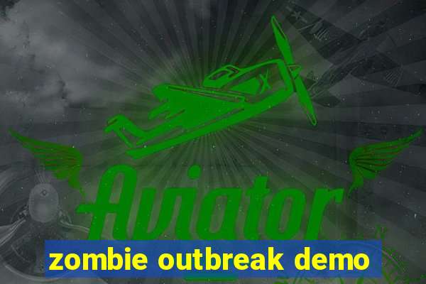 zombie outbreak demo