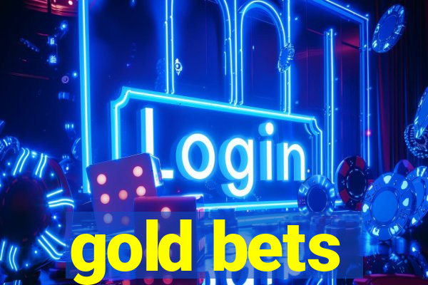 gold bets