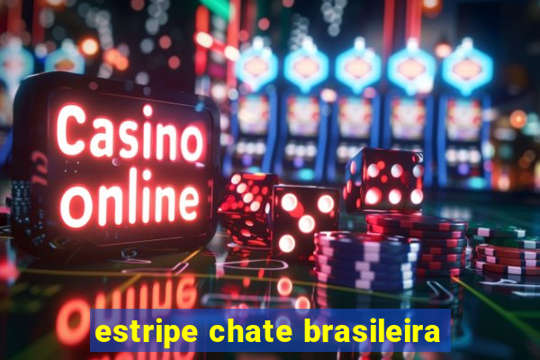 estripe chate brasileira