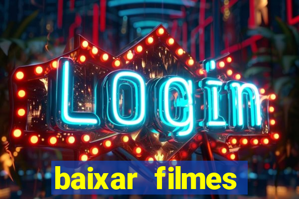 baixar filmes torrents dublados