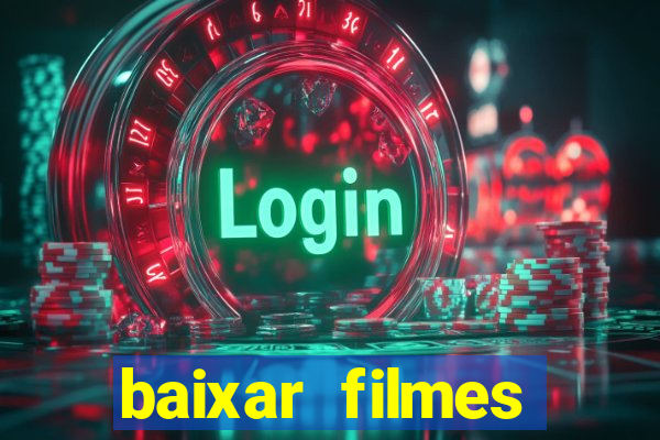 baixar filmes torrents dublados