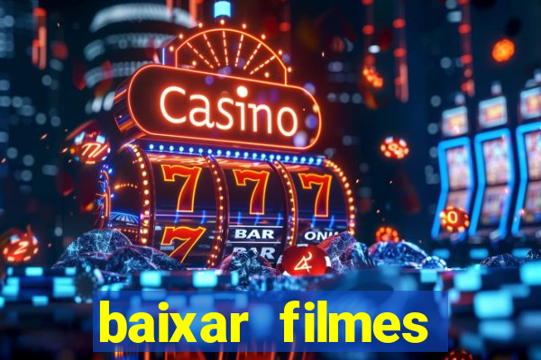 baixar filmes torrents dublados