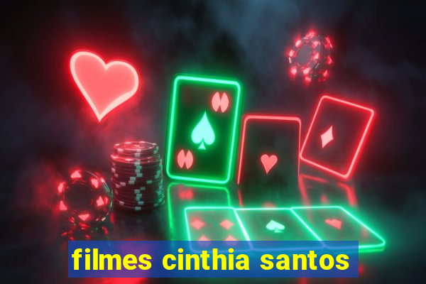 filmes cinthia santos