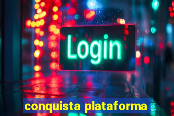 conquista plataforma