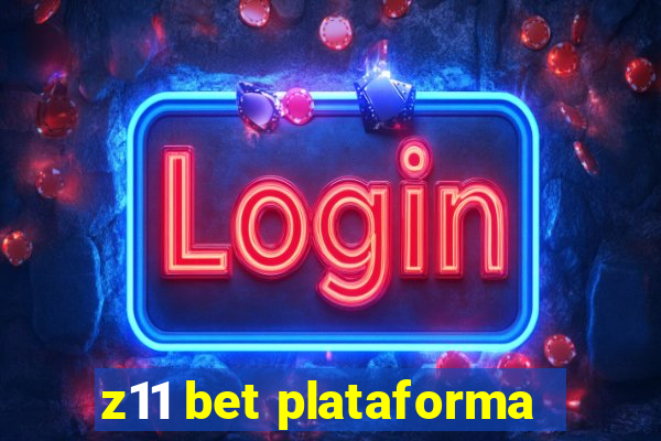 z11 bet plataforma