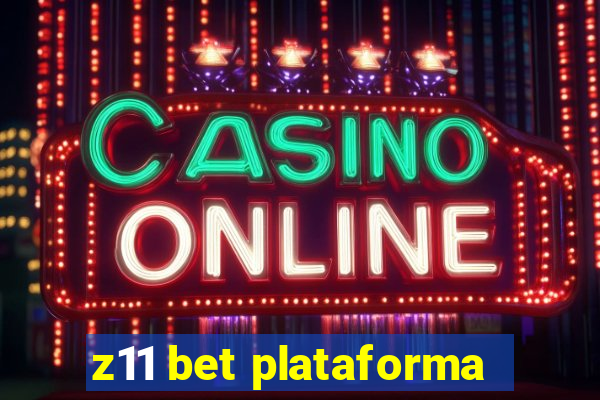 z11 bet plataforma