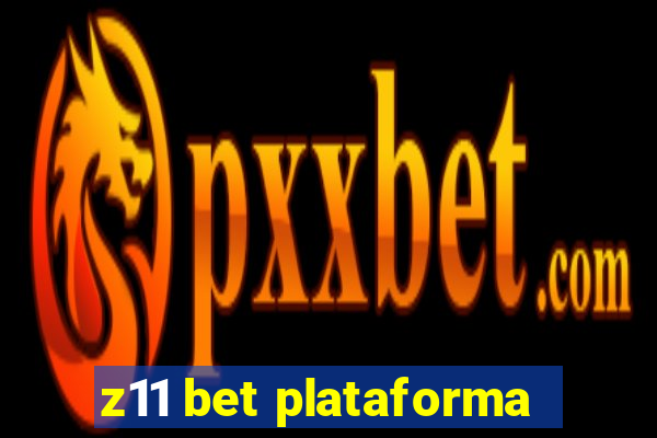 z11 bet plataforma