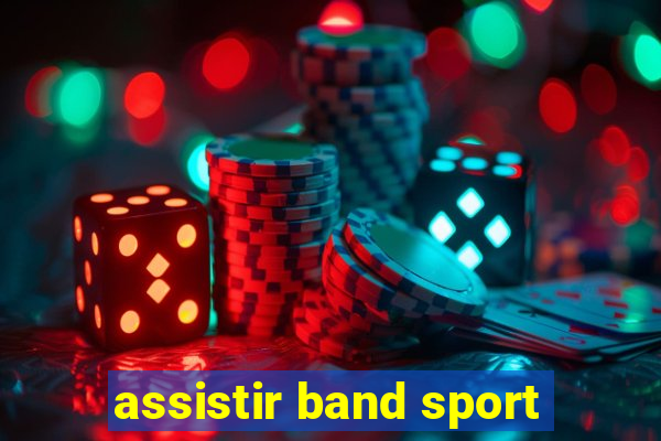 assistir band sport