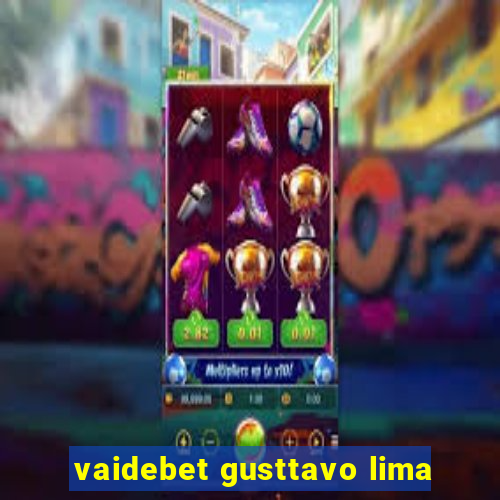 vaidebet gusttavo lima