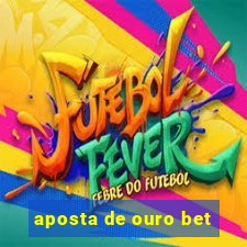 aposta de ouro bet