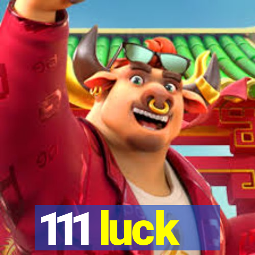 111 luck