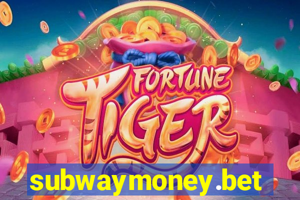 subwaymoney.bet