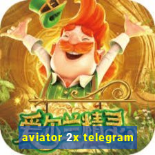 aviator 2x telegram