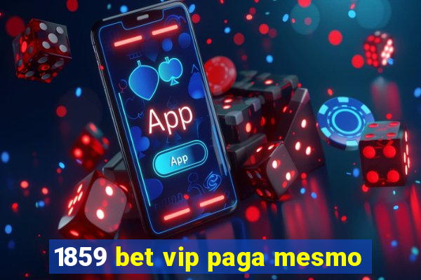 1859 bet vip paga mesmo