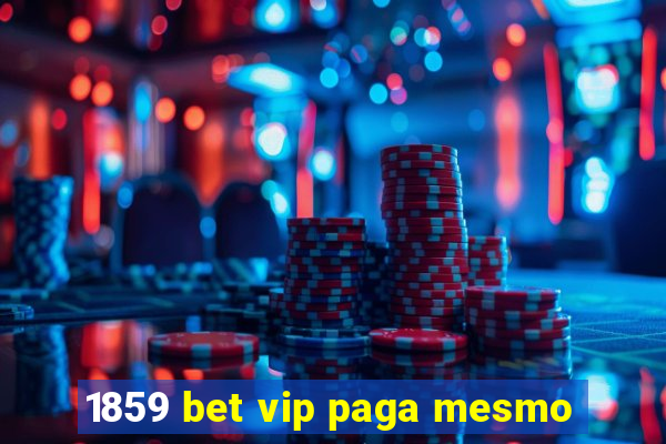 1859 bet vip paga mesmo