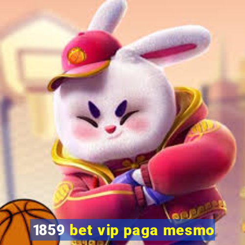 1859 bet vip paga mesmo