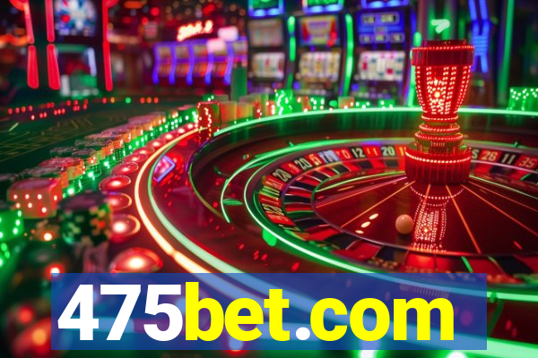 475bet.com