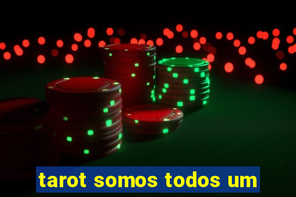 tarot somos todos um