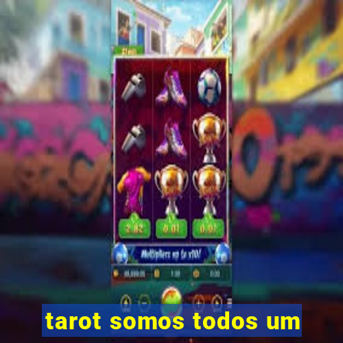 tarot somos todos um