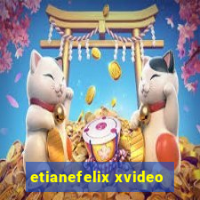 etianefelix xvideo