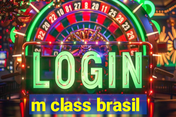 m class brasil