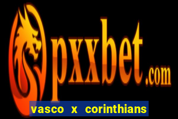 vasco x corinthians primeiro turno