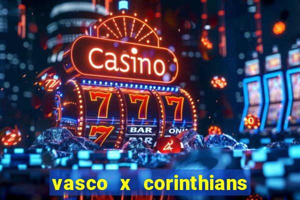 vasco x corinthians primeiro turno