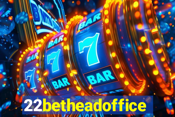 22betheadoffice