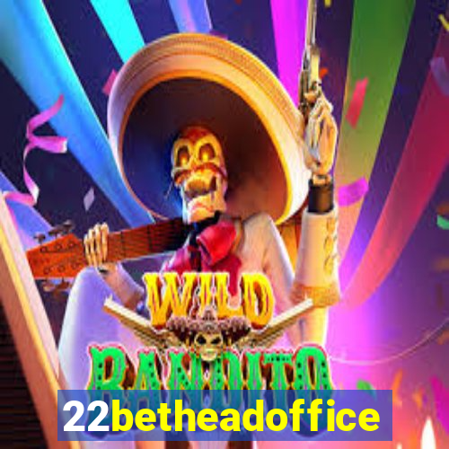 22betheadoffice