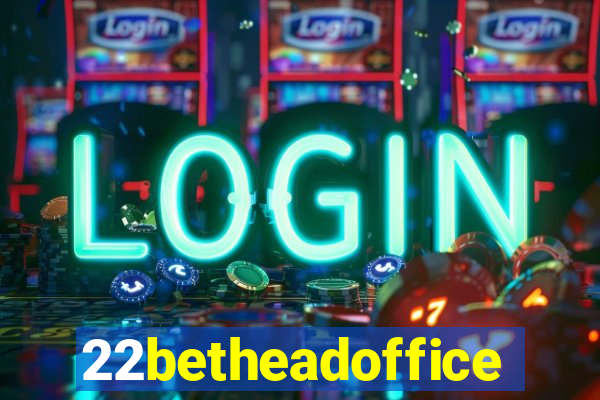 22betheadoffice