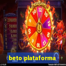 beto plataforma