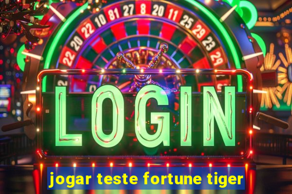 jogar teste fortune tiger