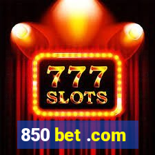 850 bet .com