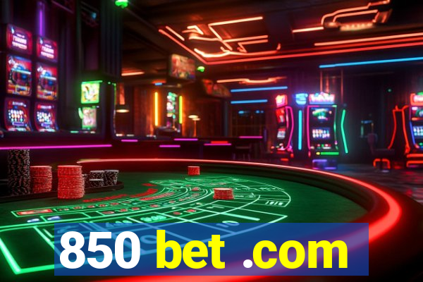 850 bet .com