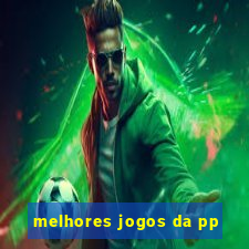 melhores jogos da pp