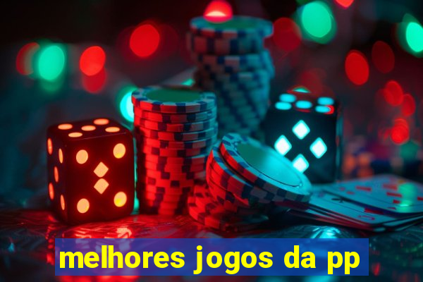 melhores jogos da pp