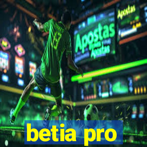 betia pro