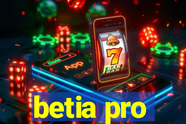 betia pro