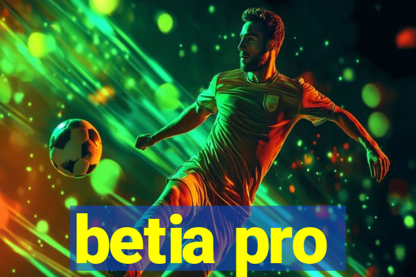 betia pro