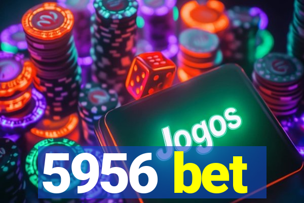 5956 bet