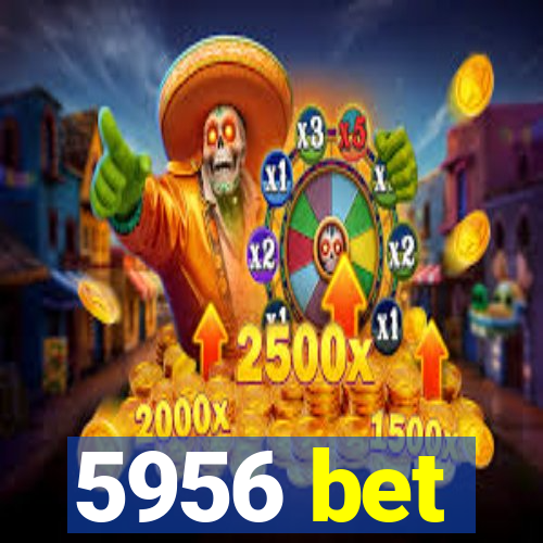 5956 bet