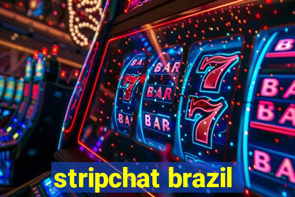 stripchat brazil