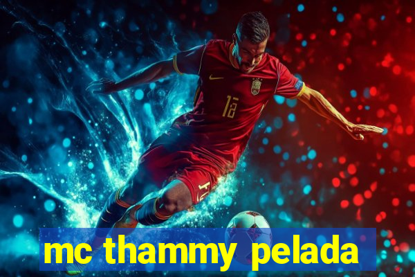 mc thammy pelada