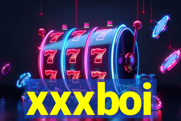 xxxboi