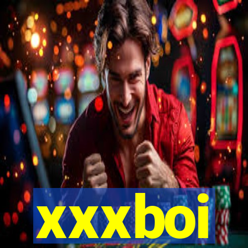 xxxboi