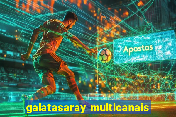 galatasaray multicanais