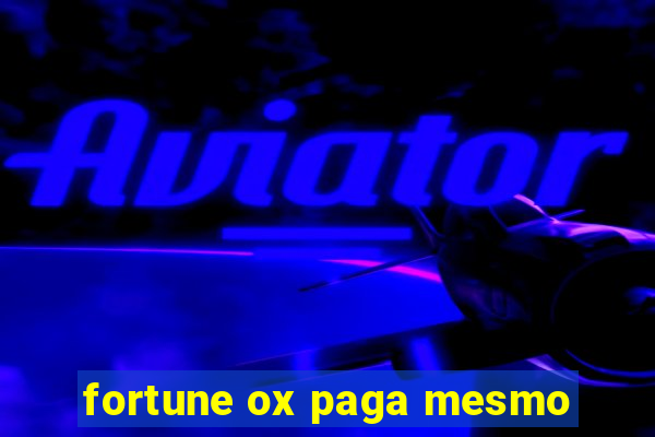 fortune ox paga mesmo