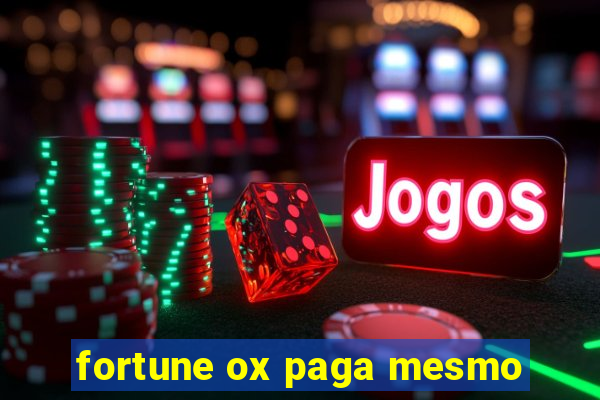 fortune ox paga mesmo