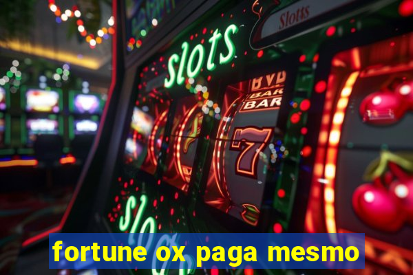 fortune ox paga mesmo