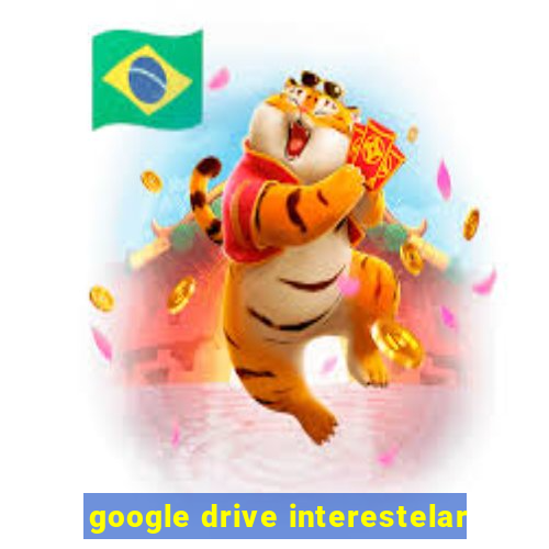 google drive interestelar